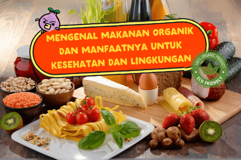 Makanan-Organik-dan-Manfaatnya-Untuk-Kesehatan-dan-Lingkungan-Beorganik