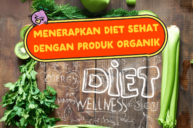 Menerapkan-Diet-Sehat-dengan-Menggunakan-Produk-Organik