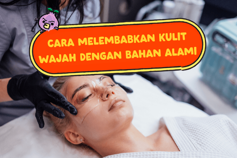 Cara-Melembabkan-Kulit-Wajah-dengan-Bahan-Alami-Beorganik