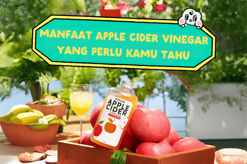 Manfaat Apple Cider Vinegar yang Perlu Kamu Tahu - Beorganik